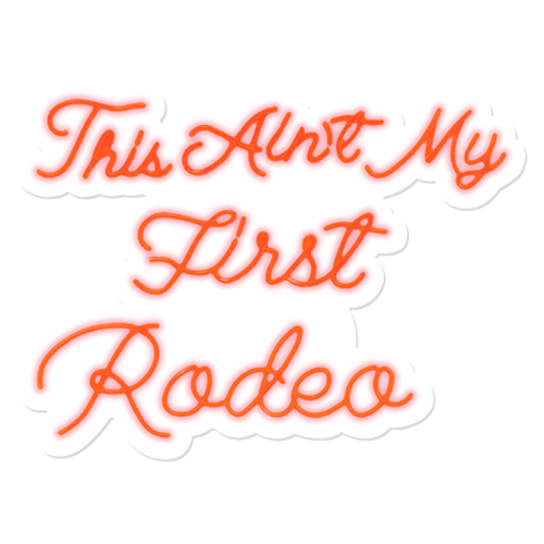 This Ain't My First Rodeo LED Neon - Orange