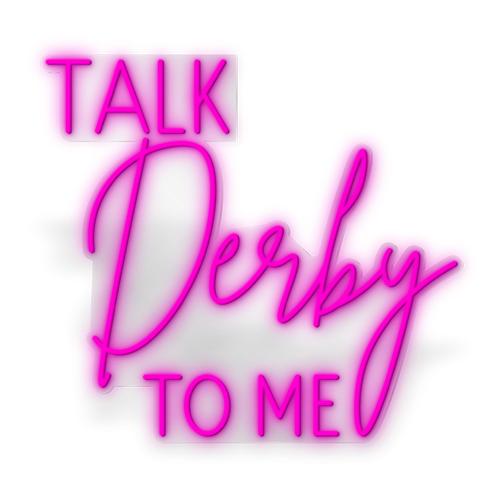 Talk Derby To Me - Multicolor LED Neon