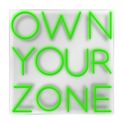 Own Your Zone - Green LED Neon